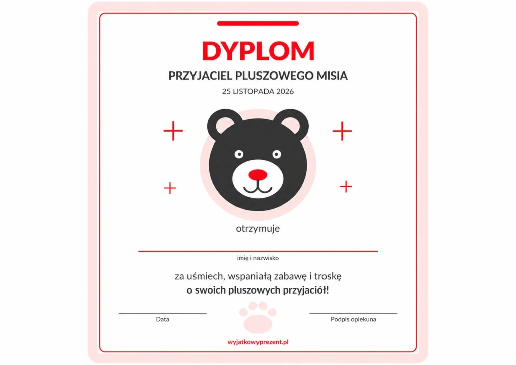 Dyplom Przyjaciela Pluszowego Misia z ilustracją misia i miejscem na imię dziecka, przygotowany z okazji Dnia Pluszowego Misia.